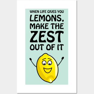 When life gives you lemons, make the zest out of it - cool & funny lemon pun Posters and Art